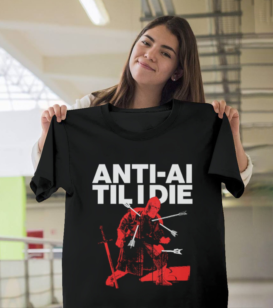 ANTI AI TIL I DIE Knight Pro Human Technology Protest T-Shirt