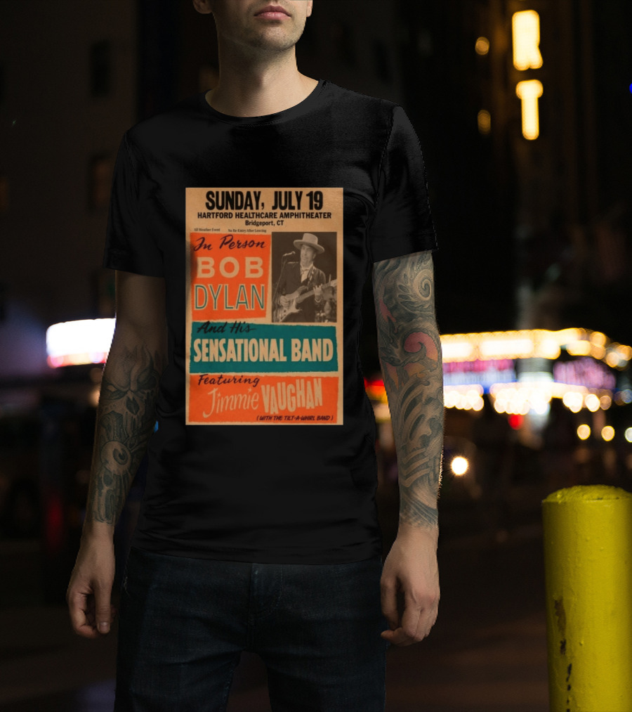 Sunday July 19 Bob Dylan Sensational Band Jimmie Vaughan Hartford HealthCare Amphitheater Bridgeport CT T-Shirt