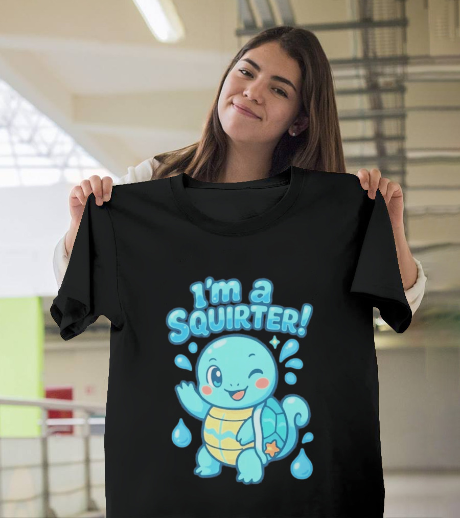 I'm A Squirter Cartoon Turtle Water Drops T-Shirt