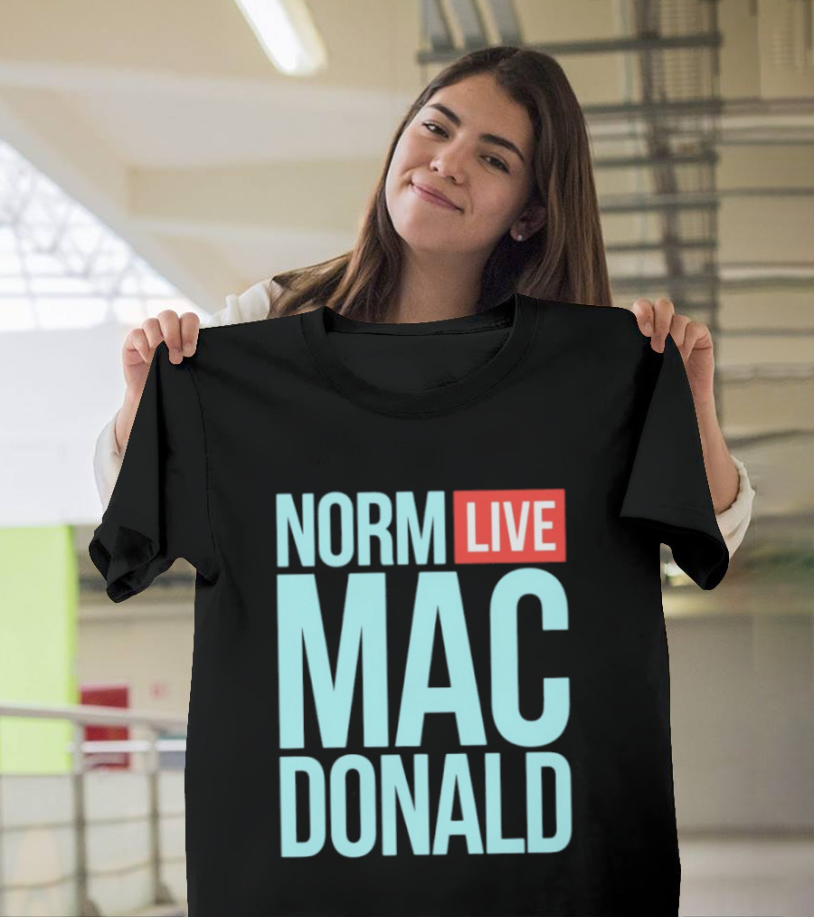Norm Live Mac Donald Comedy Stand Up T-Shirt
