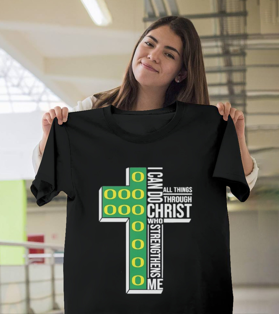 Oregon Ducks I Can Do All Things Through Christ Who Strengthens Me T-Shirt