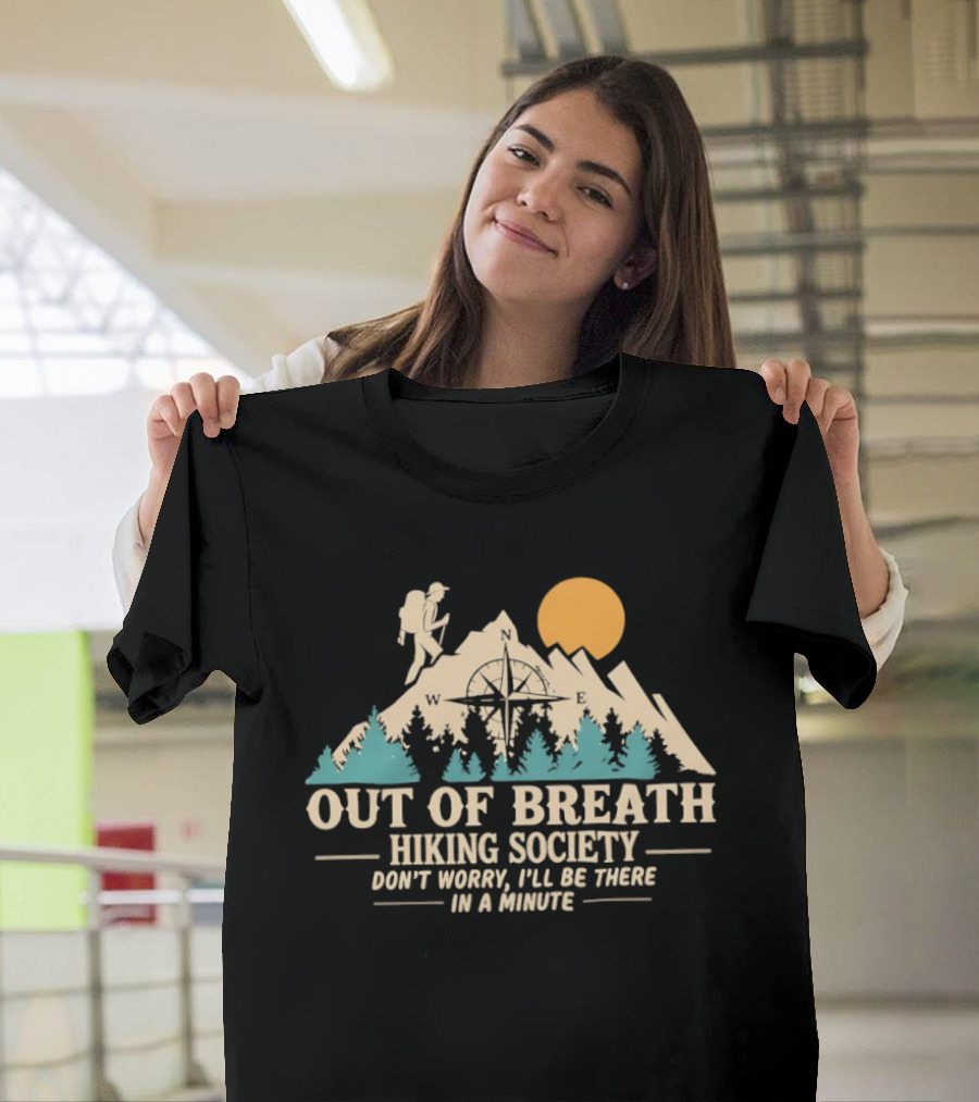 Out Of Breath Hiking Society Don't Worry I'll Be There In A Minute Mountain Sunset Adventure T-Shirt