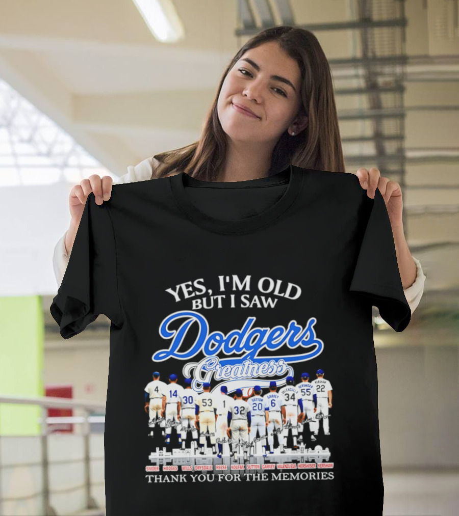 Yes I’m Old But I Saw Dodgers Greatness Skyline Thank You For The Memories Signatures T-Shirt