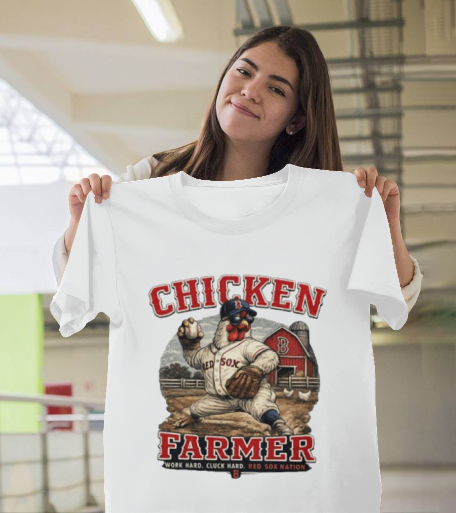 Chicken Farmer Red Sox Nation Work Hard Cluck Hard Barn Baseball T-Shirt