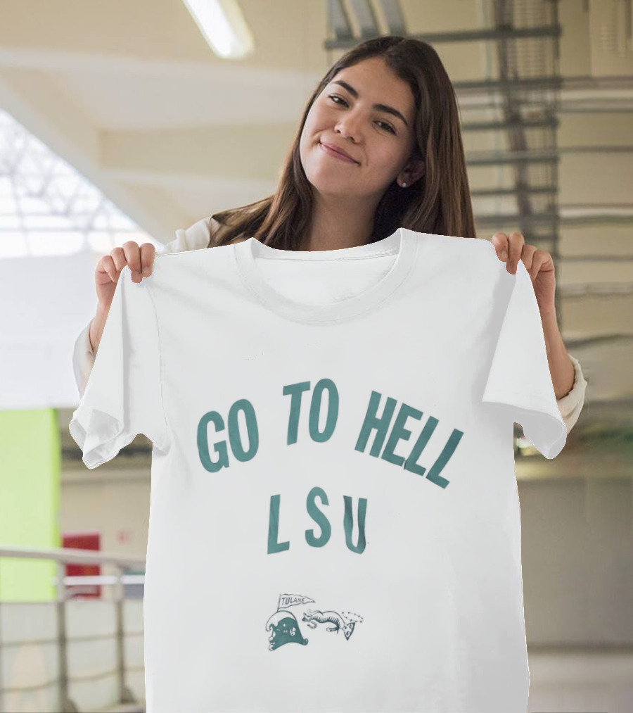 Go To Hell LSU Angry Wave Tulane University Rivalry T-Shirt