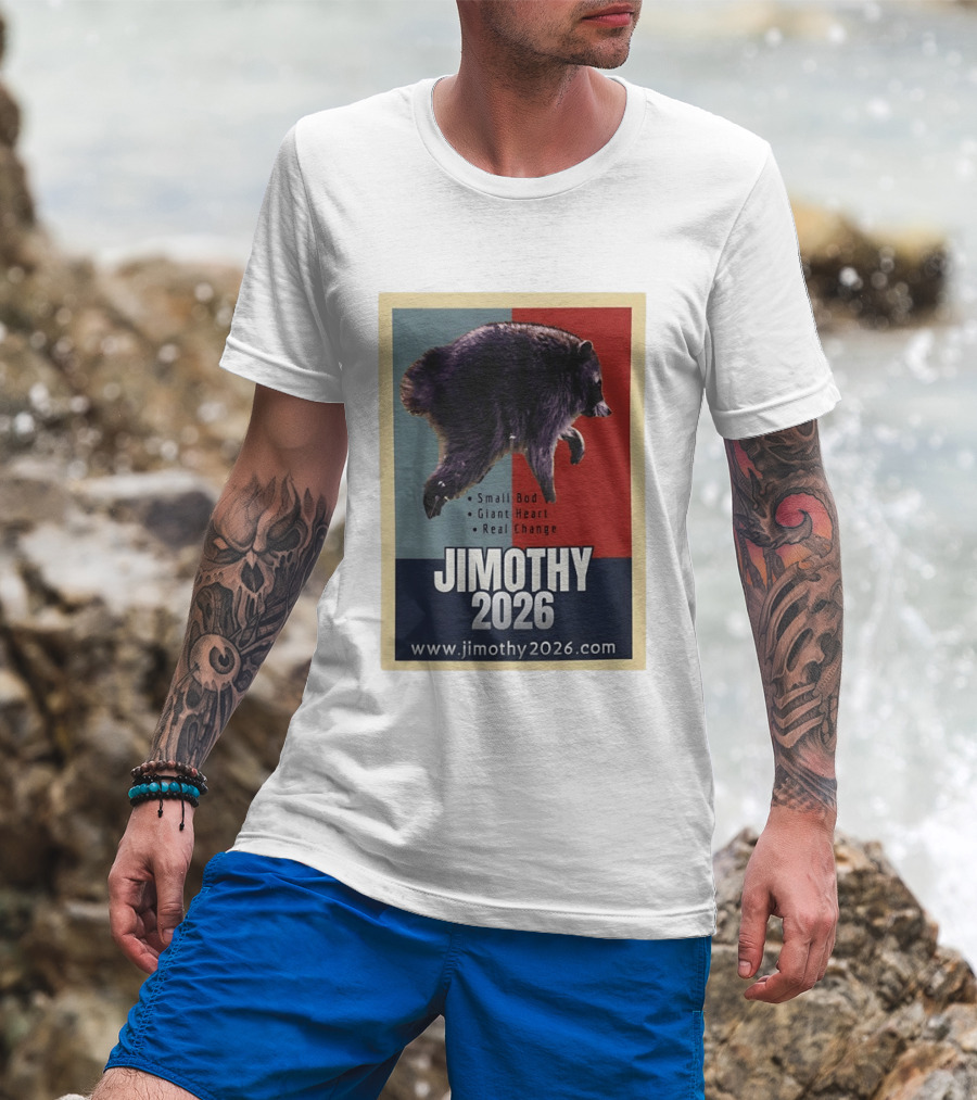 Jimothy 2026 Raccoon Small Bod Giant Heart Real Change Hope T-Shirt