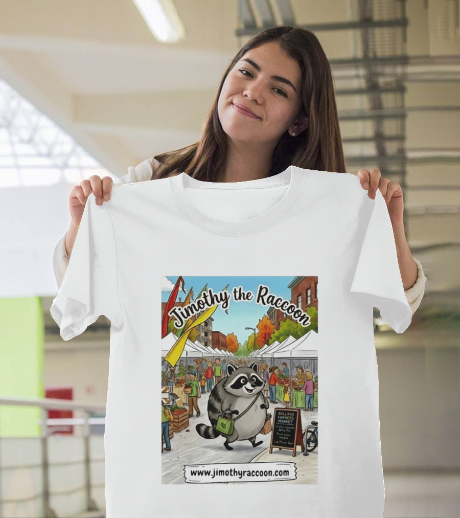 Jimothy The Raccoon Ballard Farmers Market Seattle Www.jimothyraccoon.com T-Shirt