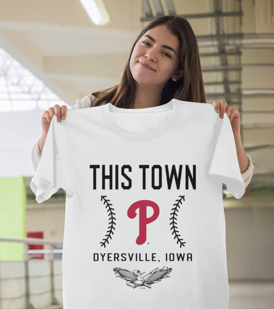 Philadelphia Phillies 2026 Field Of Dreams This Town Dyersville Iowa T-Shirt