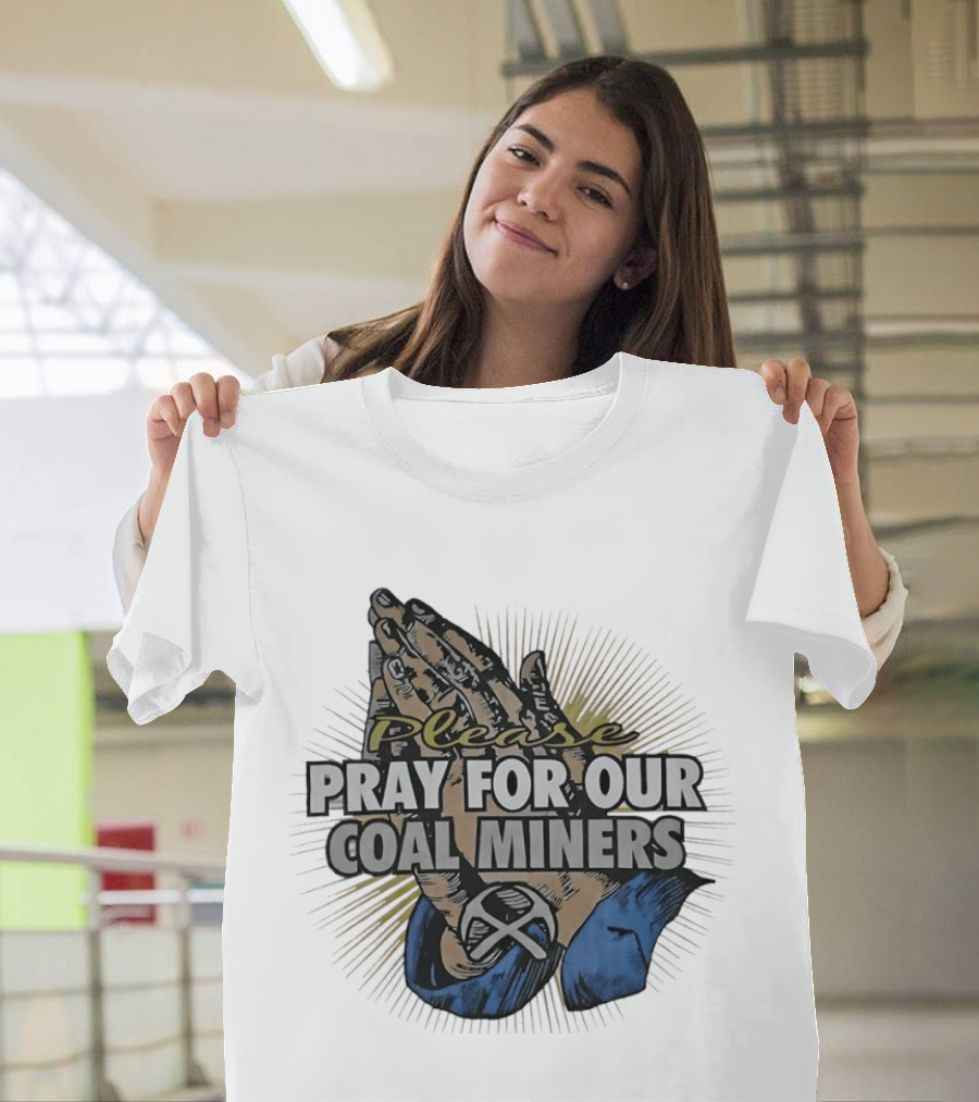 Please Pray For Our Coal Miners Text With Hands T-Shirt