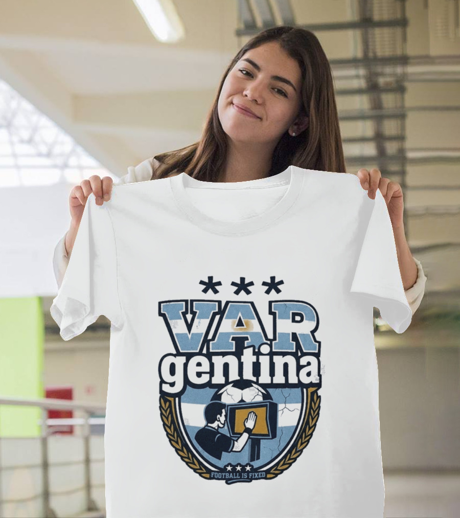 Argentina VARgentina Football Is Fixed Controversy T-Shirt