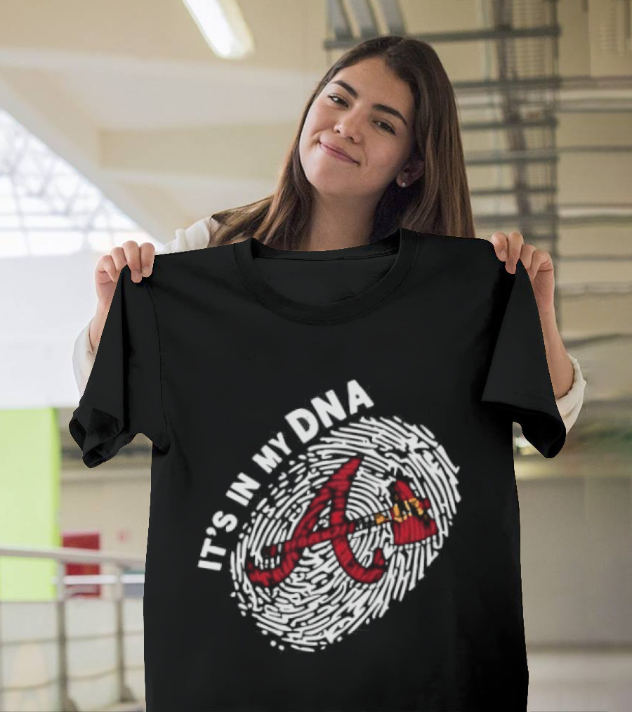 Atlanta Braves A Logo It's In My DNA Baseball Team Fandom T-Shirt