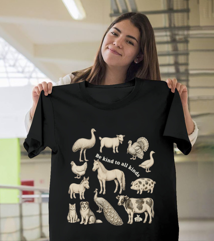 Be Kind To All Kinds Farm Animals Horse Cow Pig Dog Cat Chicken Goat Turkey Emu T-Shirt