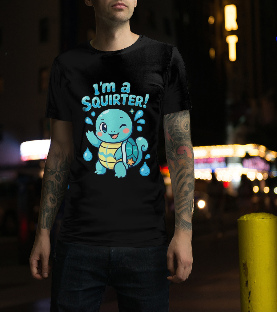 I'm A Squirter Cute Turtle Droplet Fun T-Shirt