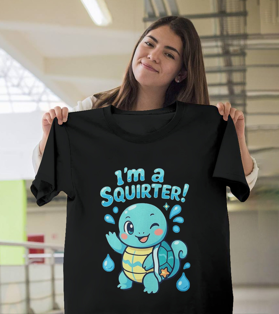 I'm A Squirter Cute Turtle Droplet Fun T-Shirt