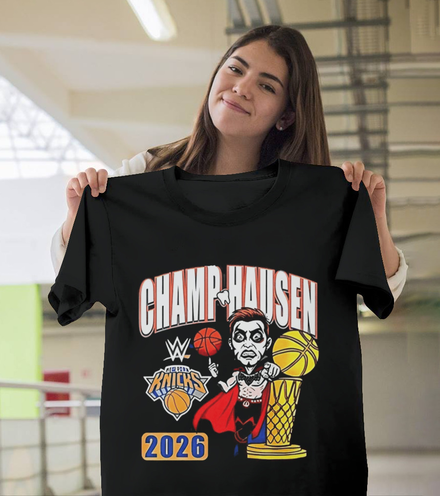 CHAMPHAUSEN WWE Knicks Basketball 2026 T-Shirt