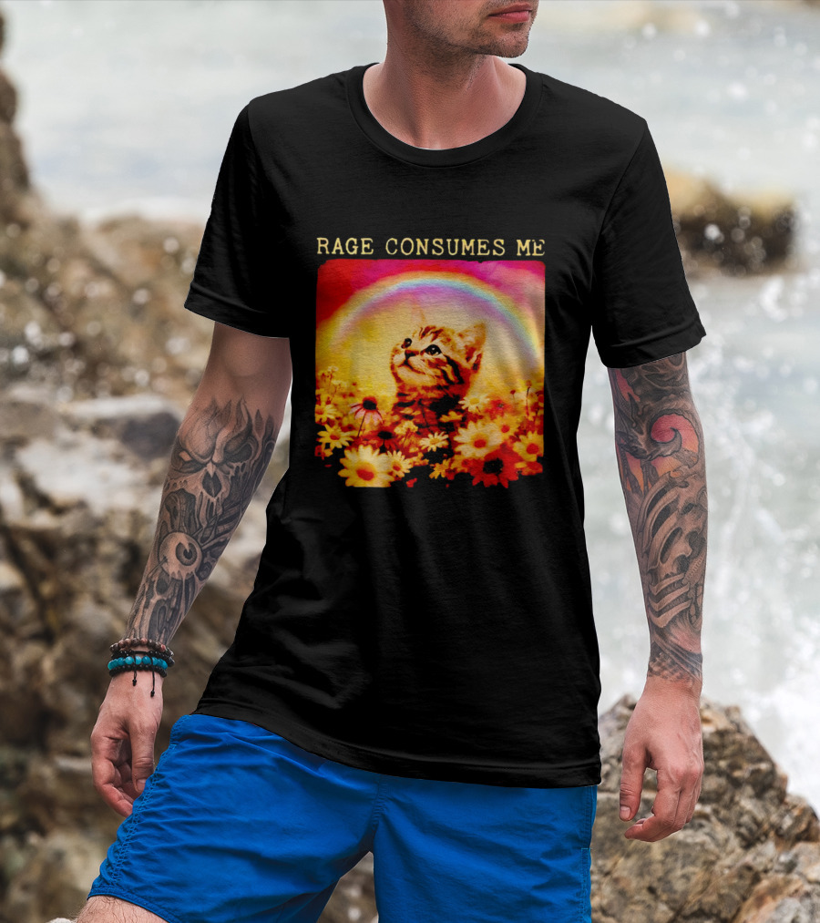 Rage Consumes Me Kitten In Flowers With Rainbow And Daisies T-Shirt