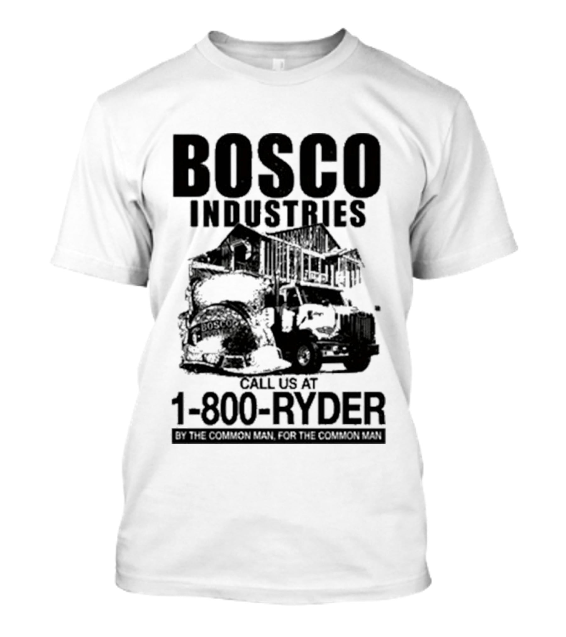 Bosco Industries Call Us At 1 800 RYDER Truck T-Shirt