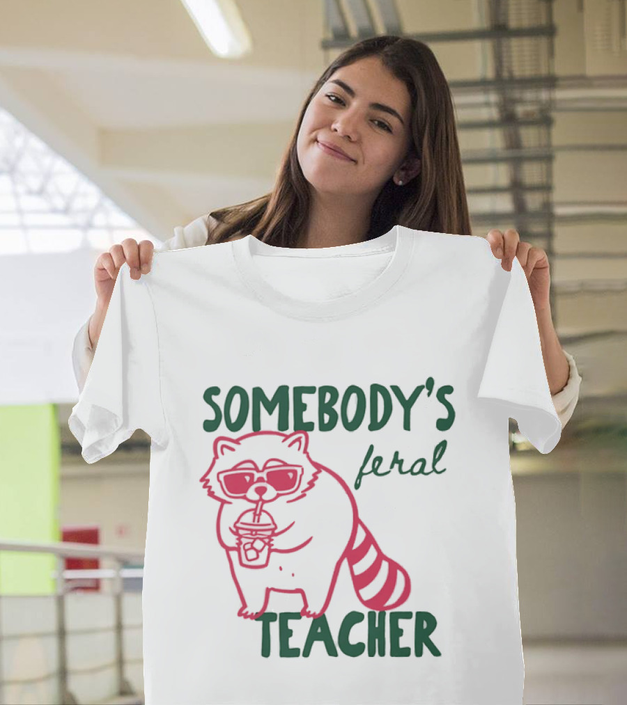 Somebody's Feral Teacher Raccoon Coffee Glasses T-Shirt