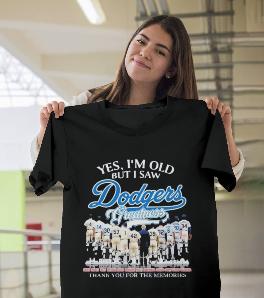 Yes I'm Old But I Saw Dodgers Greatness Thank You For The Memories Signatures T-Shirt