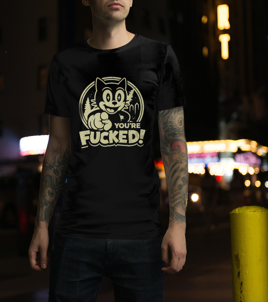 You're Fucked Cat Vintage Cartoon Style Forest Scene T-Shirt