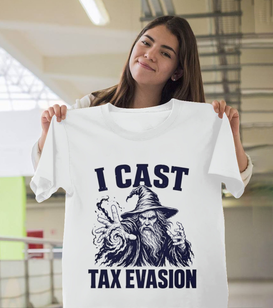 I Cast Tax Evasion Wizard Fantasy Magic Meme T-Shirt