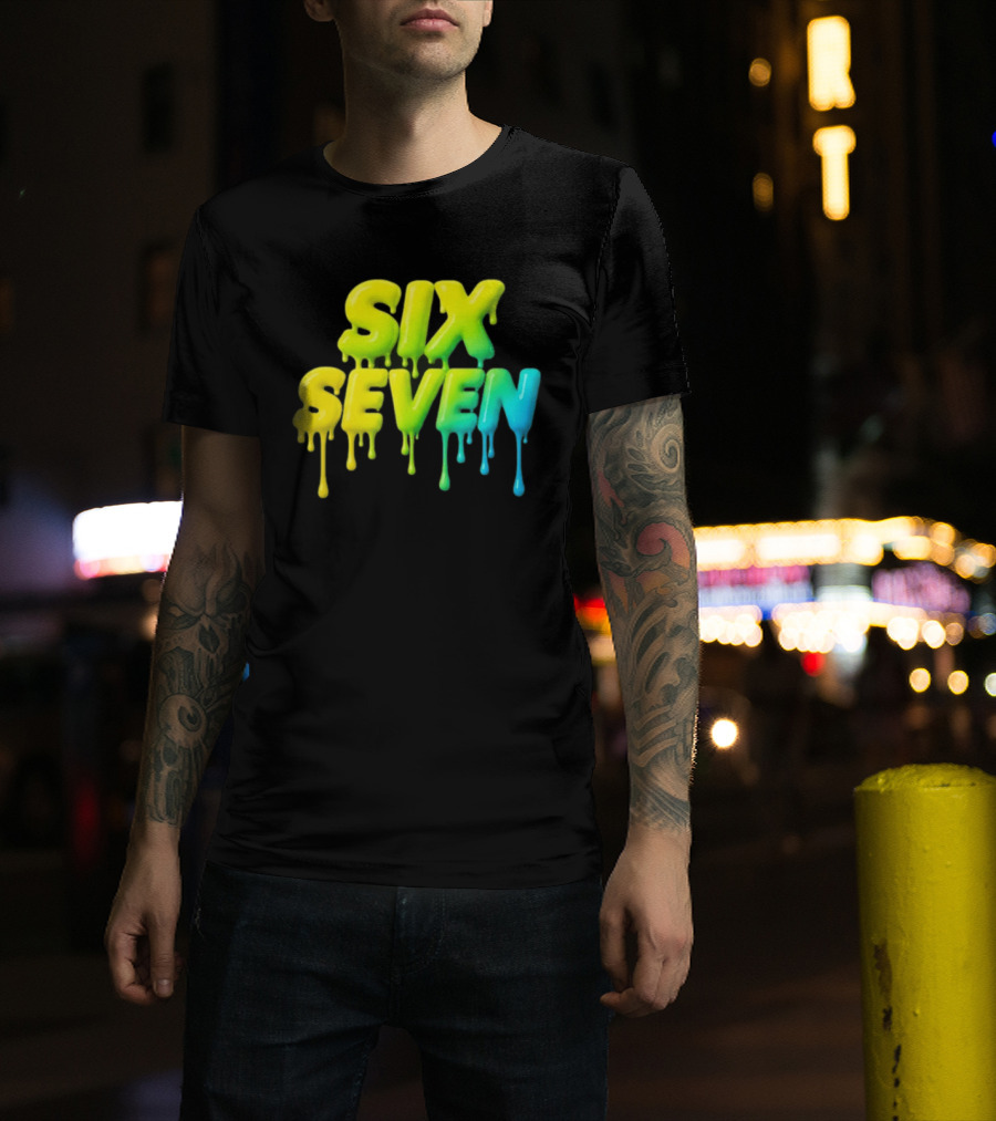 67 Color Drip Six Seven Urban Streetwear T-Shirt