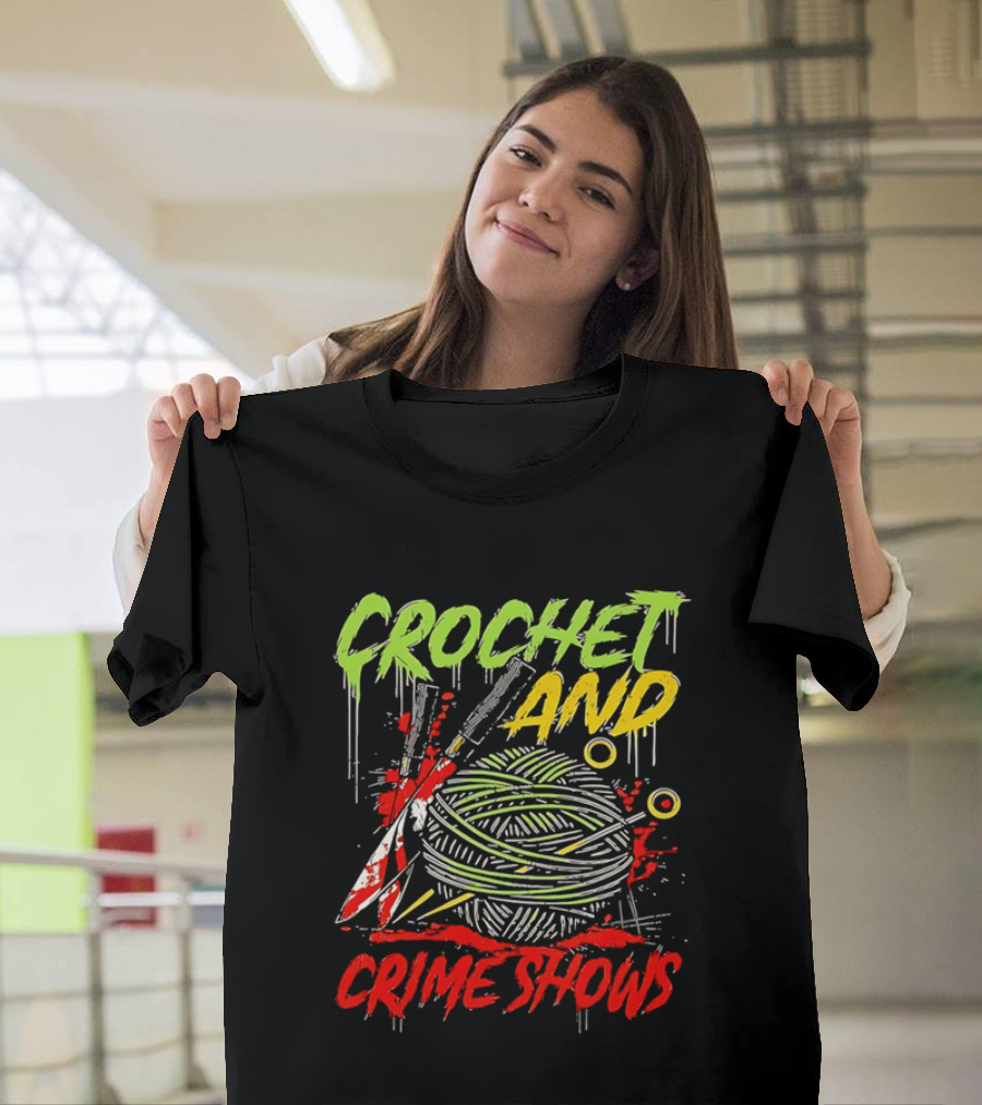 Crochet And Crime Shows Yarn And Knives T-Shirt