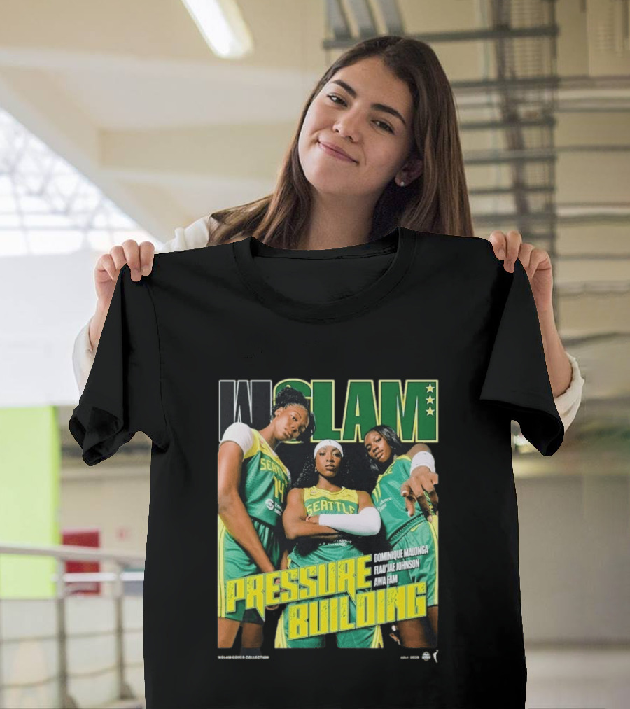 WSLAM Dominique Malonga Flau'jae Johnson Awa Fam Seattle Storm Pressure Building T-Shirt