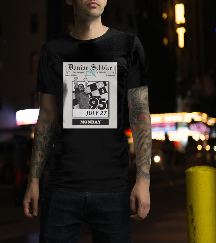 Doniac Schvice The Phish Newsletter The Garden 2026 Edition 95 July 27 Monday Chess T-Shirt