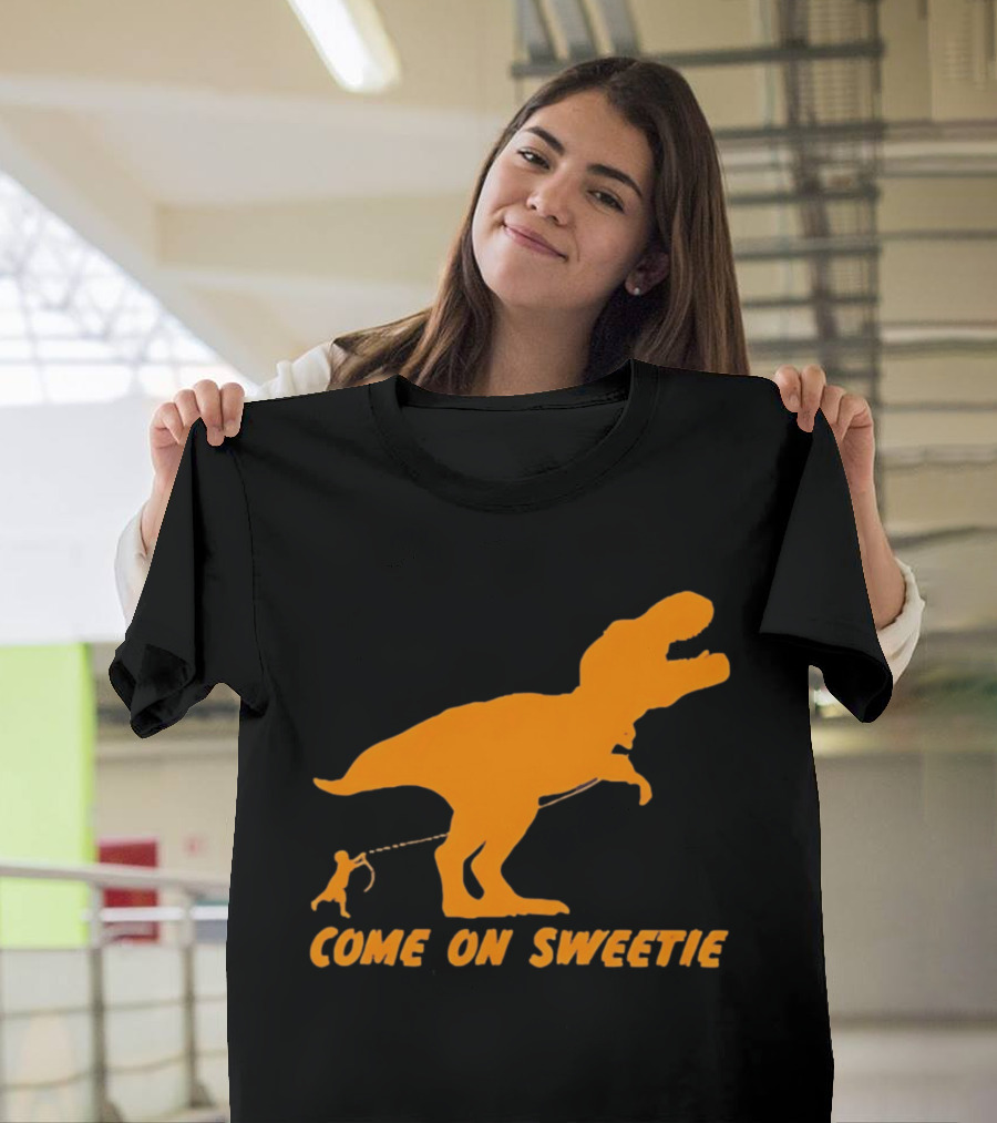 T Rex Dinosaur Come On Sweetie Leash Humor T-Shirt