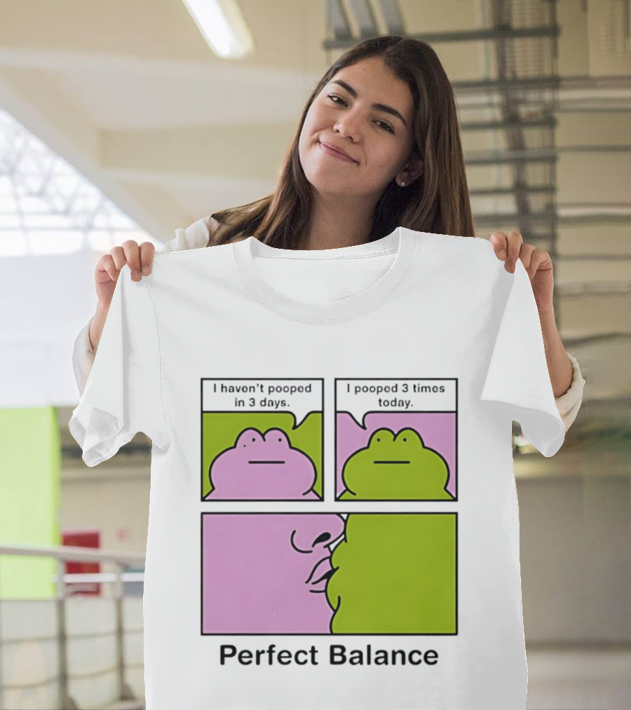 Perfect Balance Frog Meme I Haven't Pooped In 3 Days Pooped 3 Times Today T-Shirt