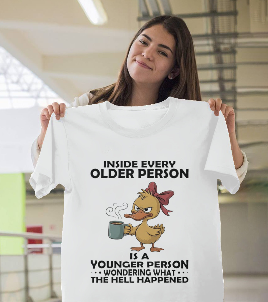 Inside Every Older Person Is A Younger Person Wondering What The Hell Happened Coffee Duck With Bow T-Shirt