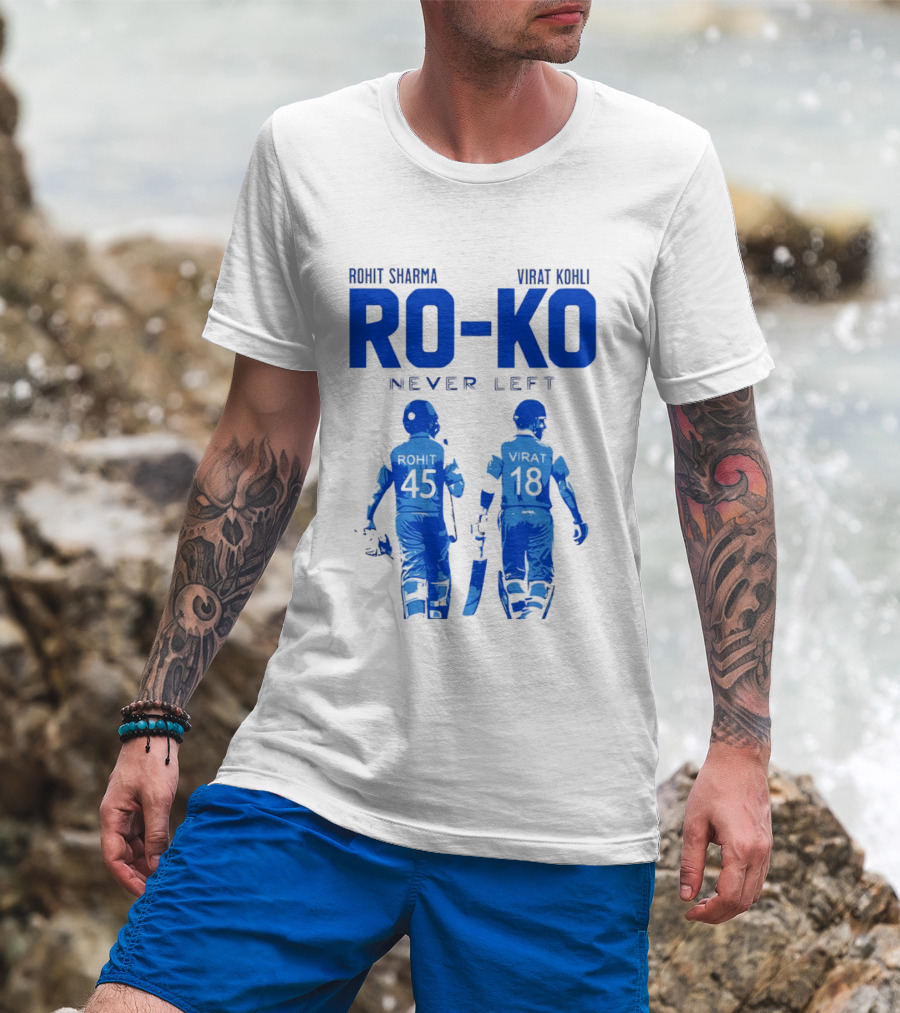 RO KO Rohit Sharma 45 Virat Kohli 18 Never Left T-Shirt