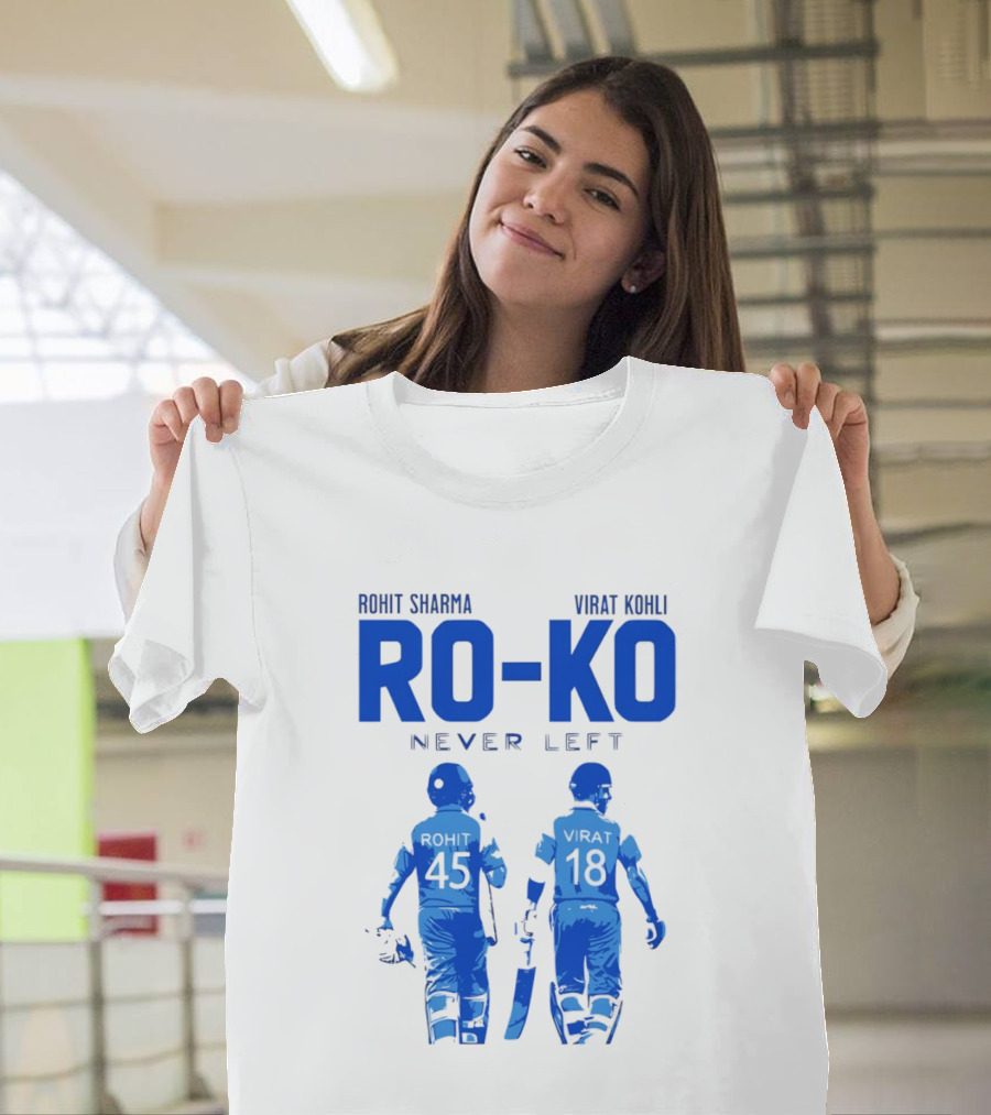 RO KO Rohit Sharma 45 Virat Kohli 18 Never Left T-Shirt