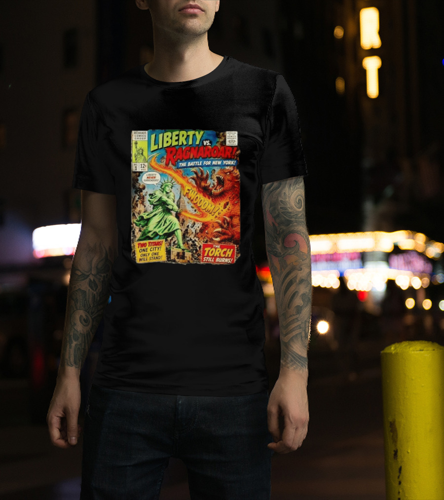 Heckhaus Comics Group Liberty Vs Ragnaroar The Battle For New York Fwooom Two Titans One City Only One Will Stand The Torch Still Burns T-Shirt