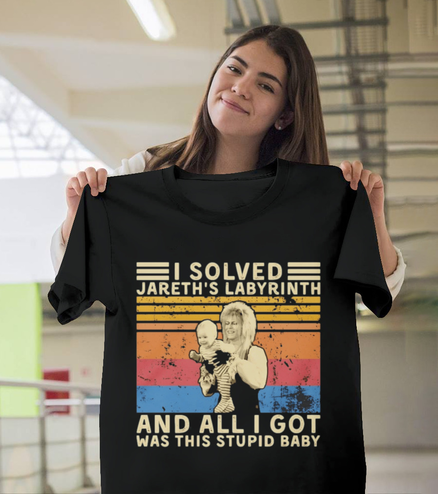 I Solved Jareth's Labyrinth And All I Got Was This Stupid Baby Retro 80s T-Shirt