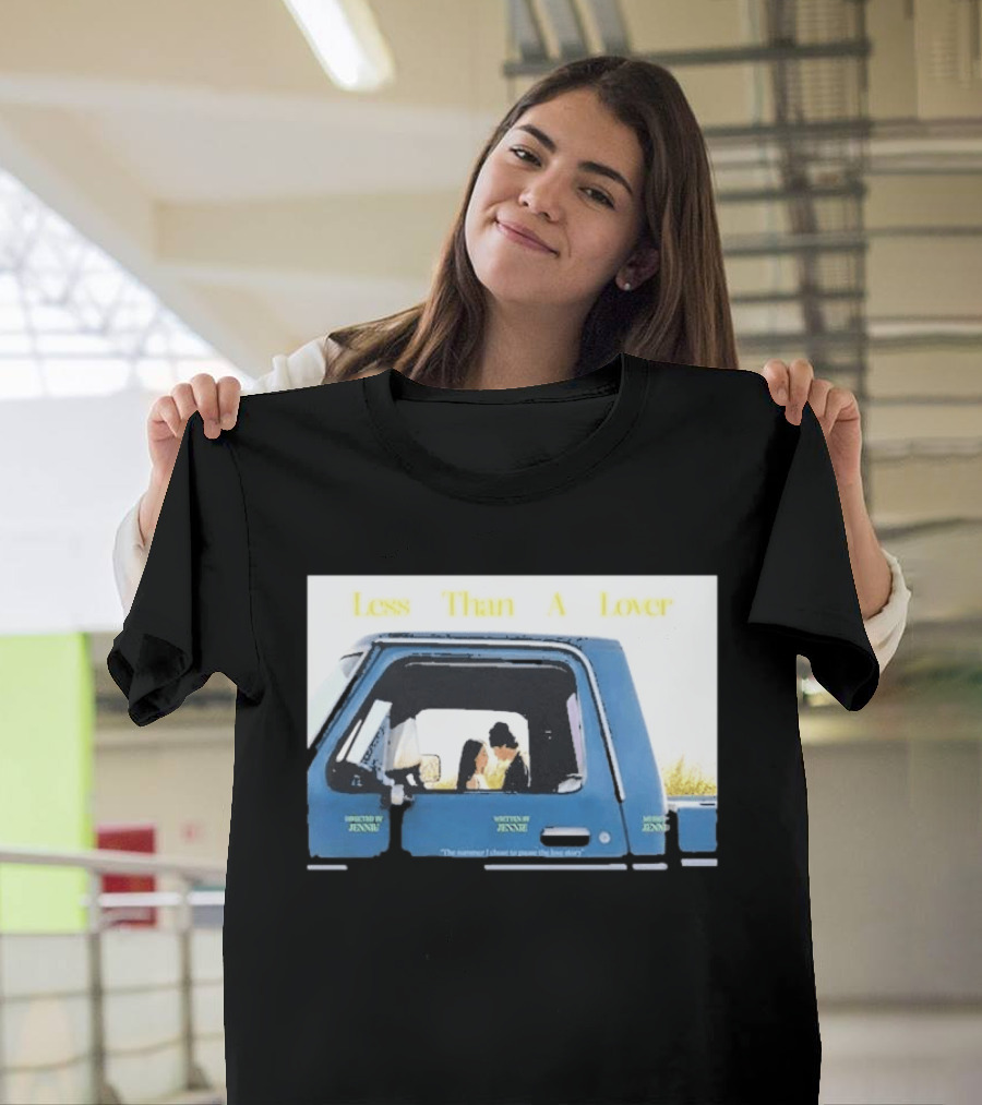 Less Than A Lover Directed By Jennie Written By Jennie Music By Jennie "The Summer I Want To Spend The Rest Of My Life T-Shirt