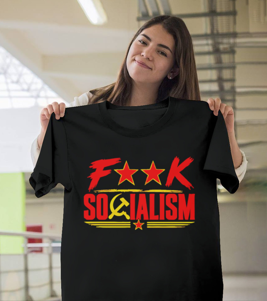 F'k Socialism Hammer And Sickle Stars T-Shirt