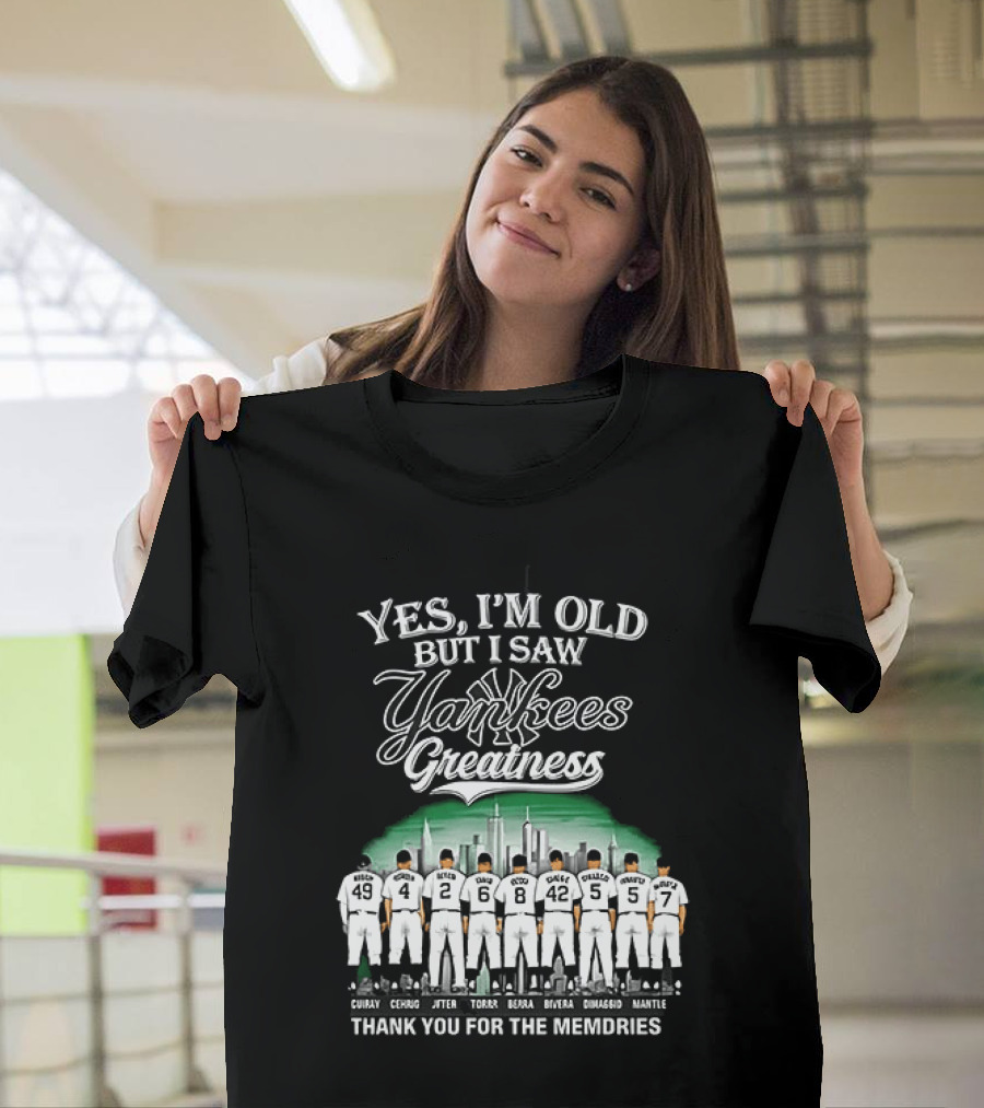 Yes I'm Old But I Saw Yankees Greatness Legends Skyline Thank You For The Memories T-Shirt