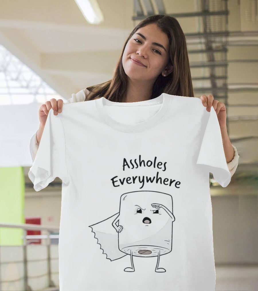 Assholes Everywhere Toilet Paper T-Shirt