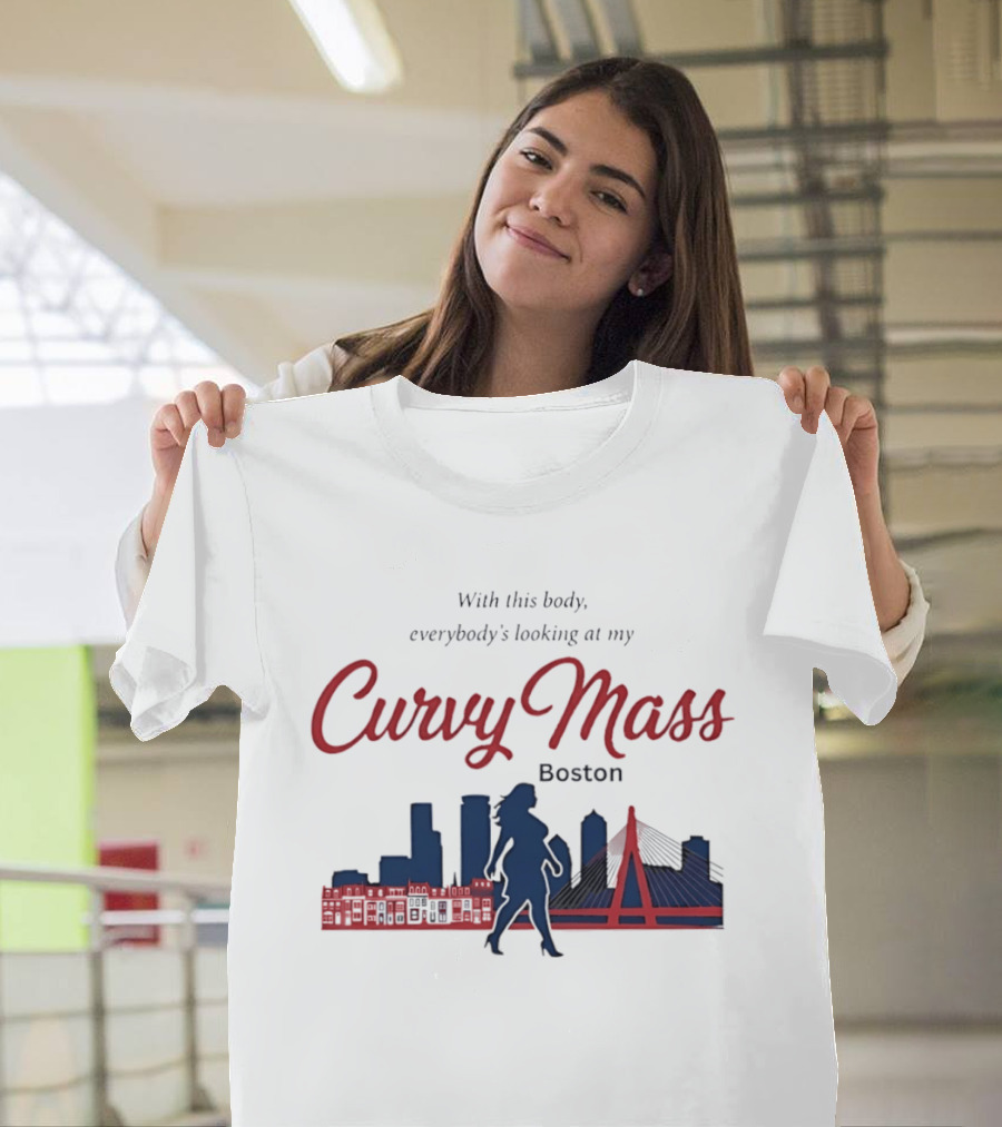 With This Body Everybody's Looking At My Curvy Mass Boston City Skyline T-Shirt