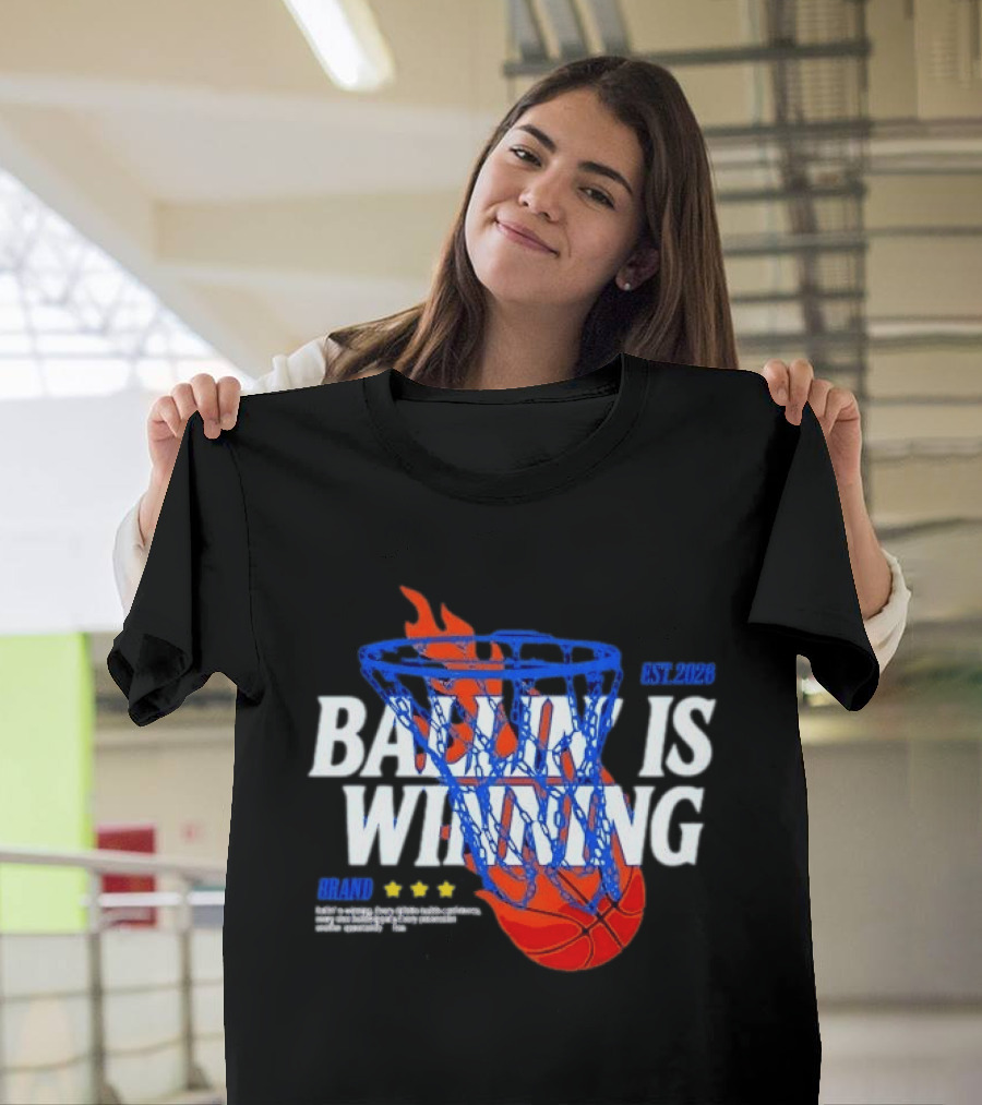 Brand Ballin Is Winning Basketball Hoop Flaming Net Est 2020 T-Shirt