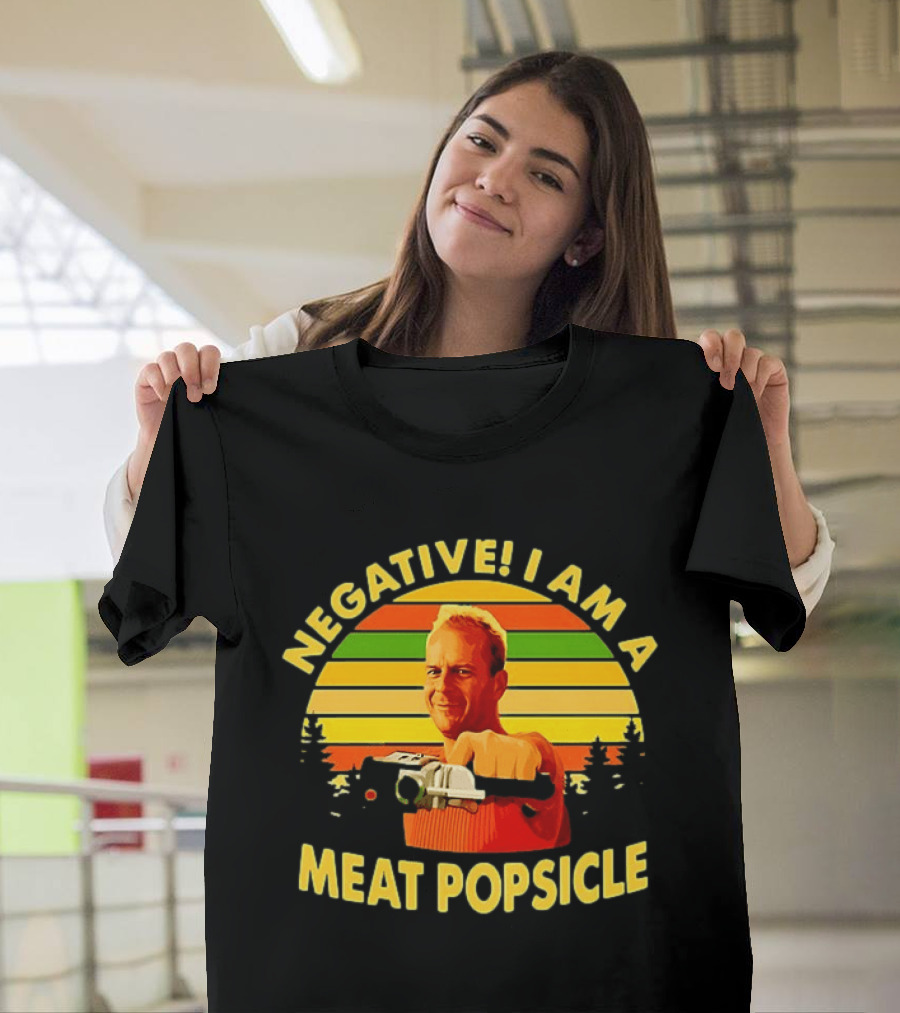 Negative I Am A Meat Popsicle Bruce Willis T-Shirt