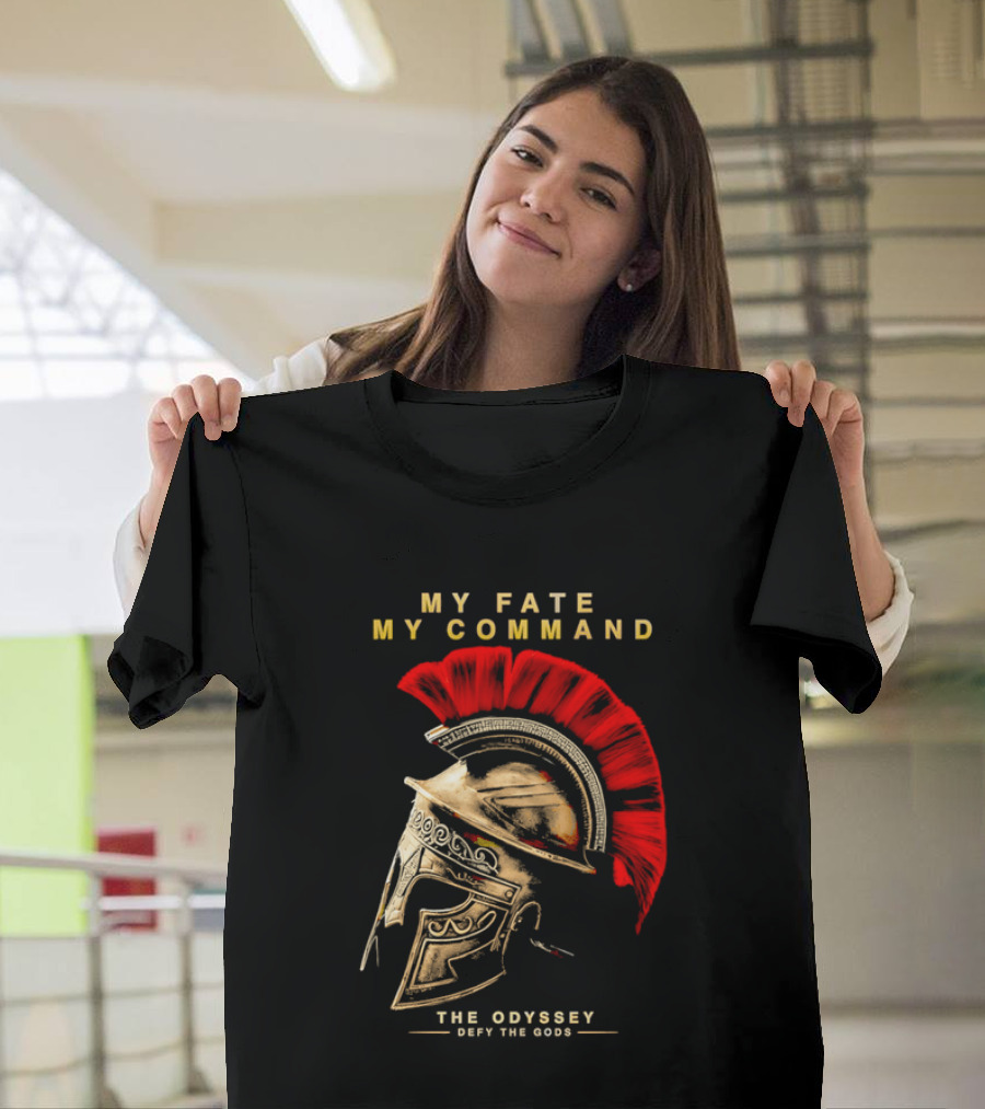 My Fate My Command Spartan Helmet The Odyssey Defy The Gods T-Shirt