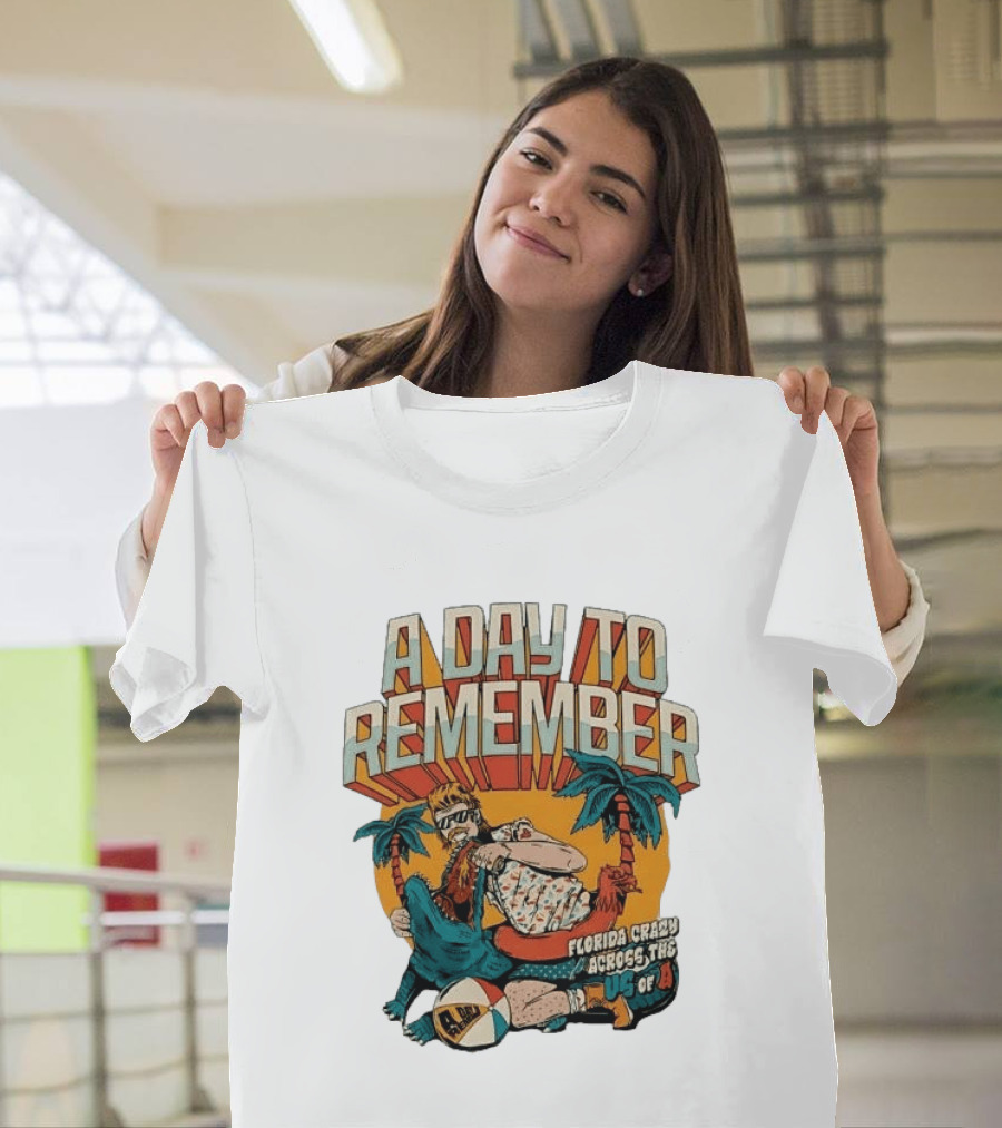 A Day To Remember Mullet Man Gator Florida Crazy Across The US Of A T-Shirt