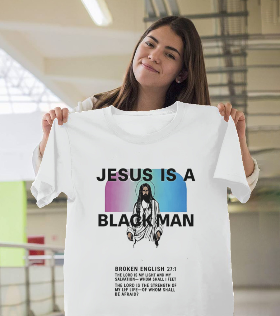 Jesus Is A Black Man Broken English 27:1 Jamie Foxx 2026 T-Shirt