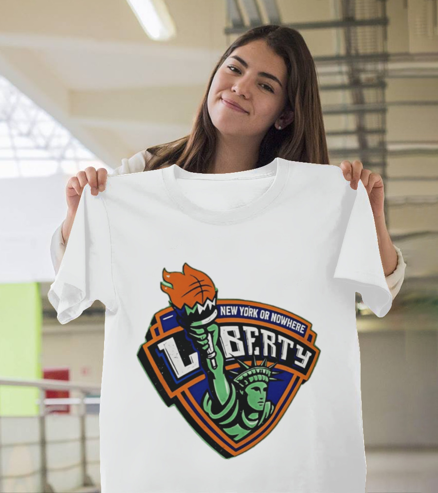 New York Or Nowhere Liberty NY Knicks Basketball Statue Of Liberty T-Shirt