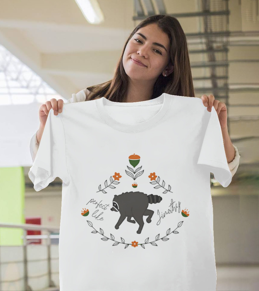 Perfect Like Jimothy Raccoon Acorn Leaf Floral T-Shirt