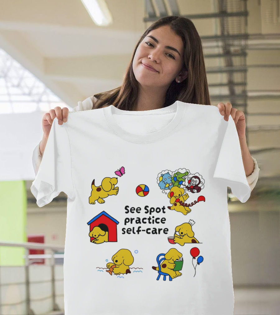 See Spot Practice Self Care Fun Activities For Dog Wellness T-Shirt