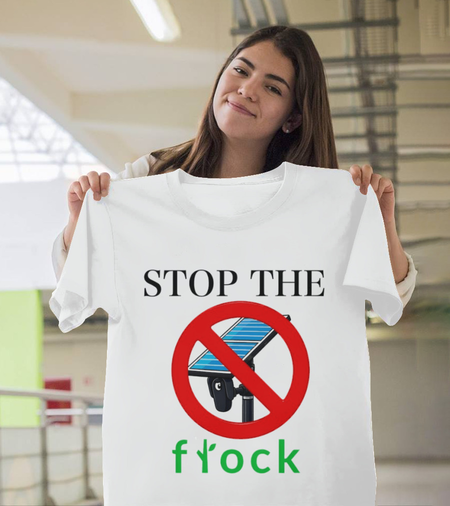 Stop The Flock Protest 2026 Surveillance Camera Flock Warning T-Shirt